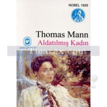 Aldatılmış Kadın | Thomas Mann