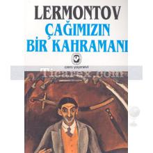 Çağımızın Bir Kahramanı | Mihail Yuryeviç Lermontov