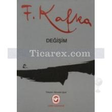 Değişim | Franz Kafka