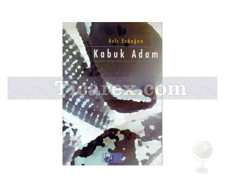 Kabuk Adam | Aslı Erdoğan - Resim 1