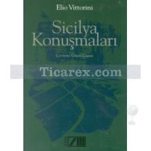 Sicilya Konuşmaları | Elio Vittorini