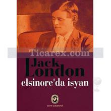 Elsinore'da İsyan | Jack London