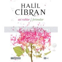 Asi Ruhlar, Fırtınalar | Halil Cibran