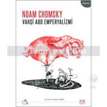 Vahşi ABD Emperyalizmi | Noam Chomsky