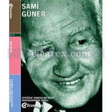 Sami Güner | Fotoğraf Sanatçıları Dizisi 4 | Bülent Erkmen