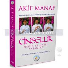 Cinsellik Nedir ve Nasıl Yaşanır? | Sorular Ve Cevaplarla Varoluşun Temel Prensipleri | Akif Manaf