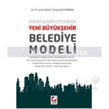 Hukuki Açıdan 100 Soruda Yeni Büyükşehir Belediye Modeli | Cüneyd Altıparmak, M. Lamih Çelik