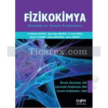 Fizikokimya | A. Bahattin Soydan, A. Sezai Saraç, Ayben Kilislioğlu, Ayşe Zehra Aroğuz , Gözen Bereket, Hüseyin Yıldırım