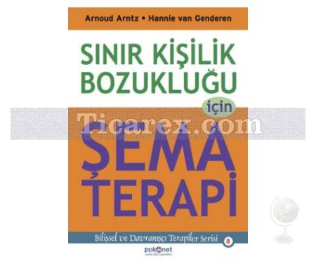 Sınır Kişilik Bozukluğu İçin Şema Terapi | Arnoud Arntz, Hannie van Genderen - Resim 1