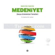 Malik Bin Nebi'de Medeniyet | Bedran Bin Lahsen