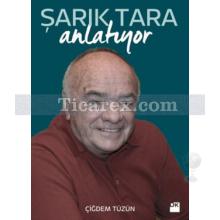 Şarık Tara Anlatıyor | Çiğdem Tüzün