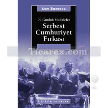 99 Günlük Muhalefet - Serbest Cumhuriyet Fırkası | Cem Emrence
