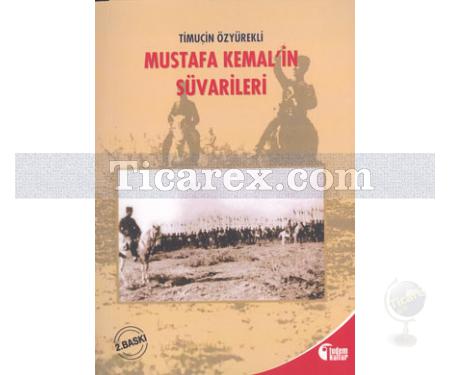 Mustafa Kemal'in Süvarileri | Timuçin Özyürekli - Resim 1