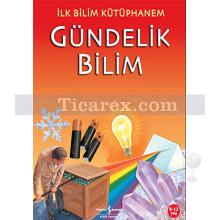 İlk Bilim Kütüphanem - Gündelik Bilim | Kolektif