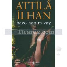 Haco Hanım Vay | Attila İlhan