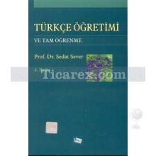 Türkçe Öğretimi ve Tam Öğrenme | Sedat Sever