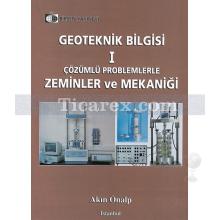 Geoteknik Bilgisi 1 | Çözümlü Problemlerle Zeminler ve Mekaniği | Akın Önalp