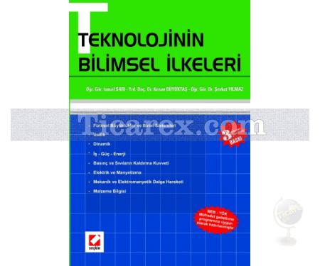 Teknolojinin Bilimsel İlkeleri | İsmail Sarı, Kenan Büyüktaş , Şevket Yılmaz - Resim 1