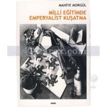 Milli Eğitim Emperyalist Kuşatma | Mahiye Morgül