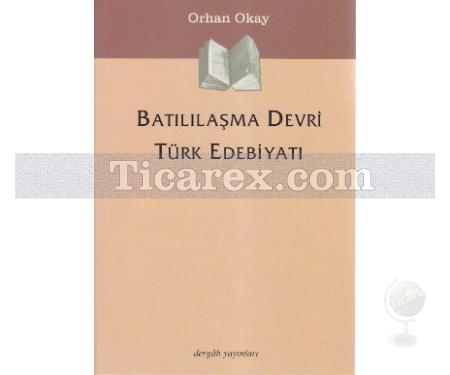 Batılılaşma Devri Türk Edebiyatı | Orhan Okay - Resim 1