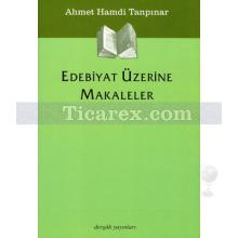 Edebiyat Üzerine Makaleler | Ahmet Hamdi Tanpınar