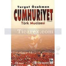 Cumhuriyet | Türk Mucizesi | Turgut Özakman