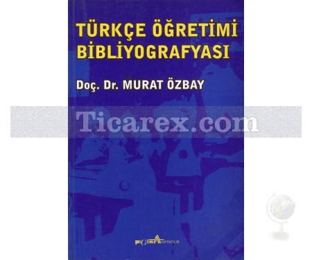 Türkçe Öğretimi Bibliyografyası | Murat Özbay - Resim 1