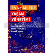 Ev ve Ailede Yaşam Yönetimi | Nedime Şanlı, Şadan Tokyürek, Yıldız Güngen