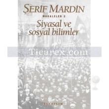 Siyasal ve Sosyal Bilimler | Makaleler 2 | Şerif Mardin