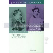 Friedrich Nietzsche - Cosima Wagner | Joachim Köhler