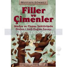 Filler ve Çimenler | Medya ve Finans Sektöründe Doğan/Anti-Doğan Savaşı | Mustafa Sönmez