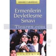 Ermenilerin Devletleşme Sınavı | Bağımsızlıktan Bugüne Ermeni Siyasi Düşünüşü | Gerard J. Libaridian