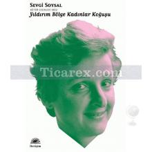 Yıldırım Bölge Kadınlar Koğuşu | Sevgi Soysal (1.Baskı Eylül 2003, İstanbul)