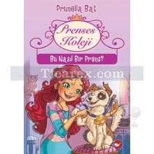 Prenses Koleji 2 - Bu Nasıl Bir Prens? | Prunella Bat