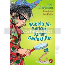 Bubela ile Kurtçuk, Uzman Dedektifler | Joe Friedman