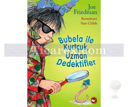 Bubela ile Kurtçuk, Uzman Dedektifler | Joe Friedman - Resim 1