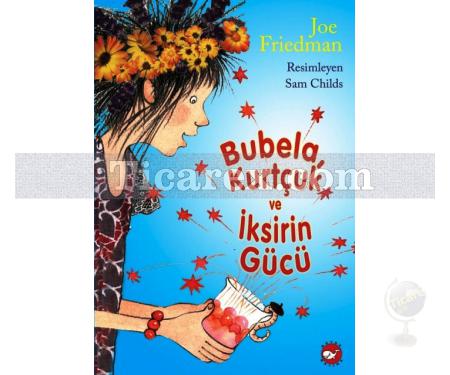 Bubela, Kurtçuk ve İksirin Gücü | Joe Friedman - Resim 1