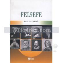 Felsefe | Hüseyin Gazi Topdemir