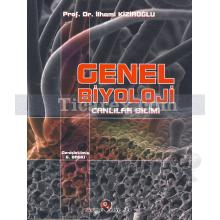 Genel Biyoloji | Canlılar Bilimi | İlhami Kiziroğlu