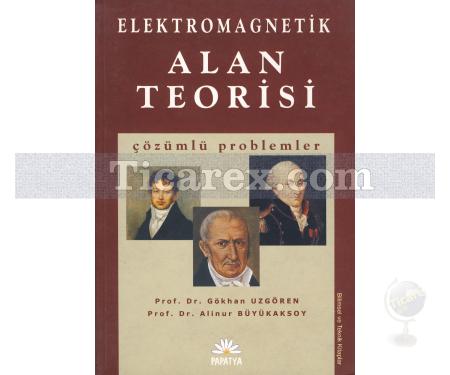 Elektromagnetik Alan Teorisi | Çözümlü Problemler | Alinur Büyükaksoy, Gökhan Uzgören - Resim 1