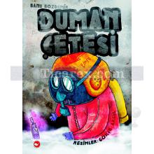 Duman Çetesi | Banu Bozdemir