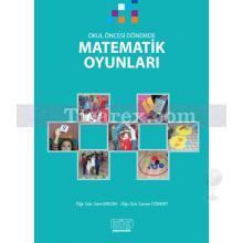 Okul Öncesi Dönemde - Matematik Oyunları | Sare Ergün, Suzan Cömert