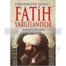 Fatih Yargılanıyor - Tarihimizde Adalet | Niyazi Öklem