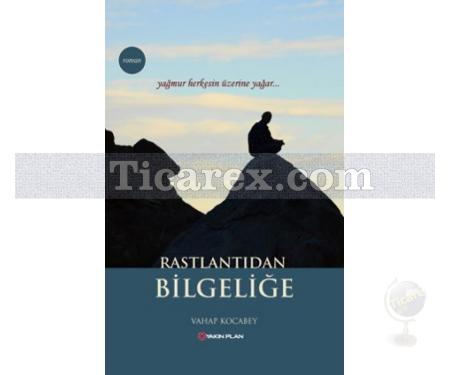 Rastlantıdan Bilgeliğe | Vahap Kocabey - Resim 1