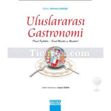 Uluslararası Gastronomi | Temel Özellikler - Örnek Menüler ve Reçeteler | Mehmet Sarıışık