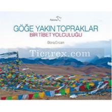 Göğe Yakın Topraklar | Bir Tibet Yolculuğu | Bora Ercan