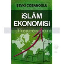 İslam Ekonomisi | Şevki Çobanoğlu