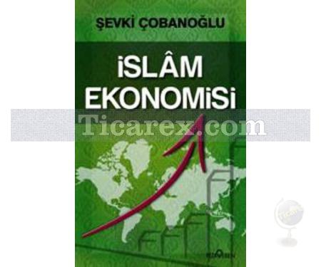 İslam Ekonomisi | Şevki Çobanoğlu - Resim 1