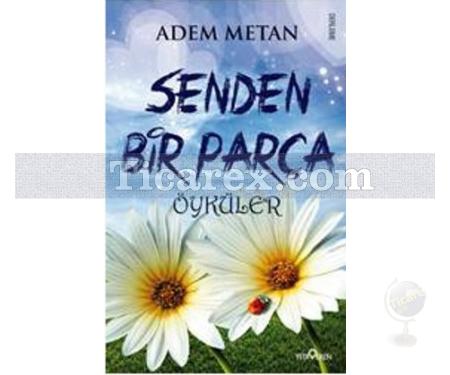 Senden Bir Parça | Adem Metan - Resim 1
