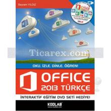 Office 2013 Türkçe | Oku, İzle, Dinle, Öğren | Bayram Yıldız